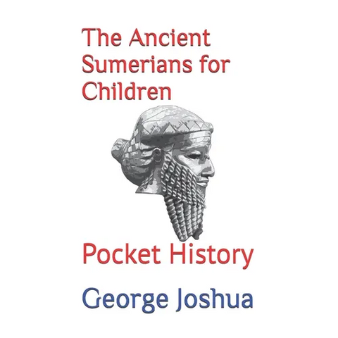 The Ancient Sumerians for Children: Pocket History