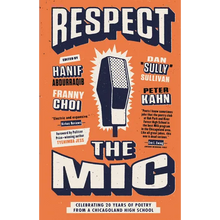 Respect the Mic: Celebrating 20 Years of Poetry from a Chicagoland High School - Paperback