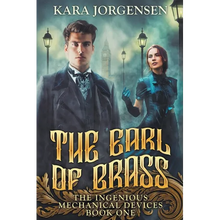 The Earl of Brass: Book One of the Ingenious Mechanical Devices - Paperback