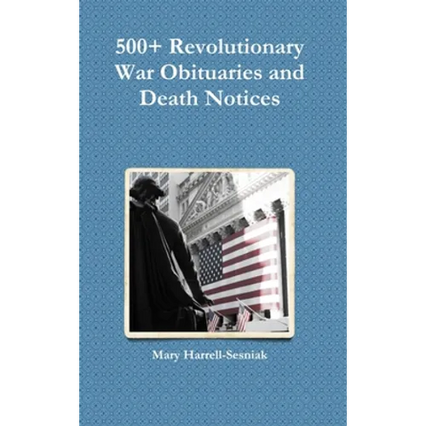500+ Revolutionary War Obituaries and Death Notices