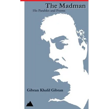 The Madman: His Parables and Poems
