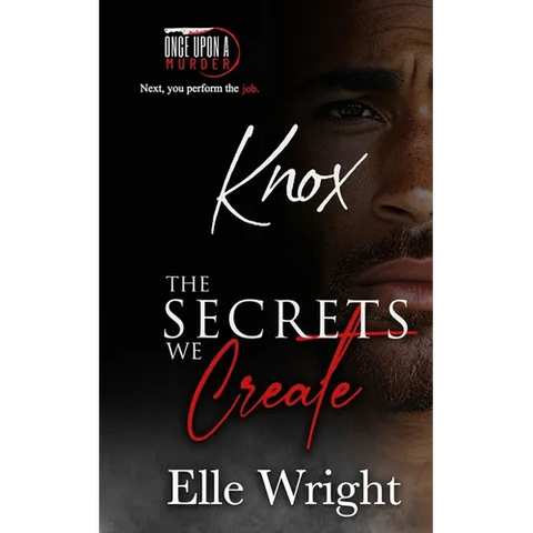 The Secrets We Create - Knox: Once Upon a Murder Book 6