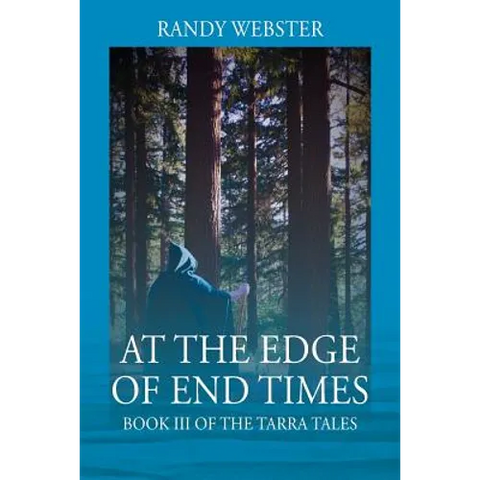 At the Edge of End Times: Book III of The Tarra Tales