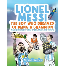 Lionel Messi - The Boy Who Dreamed of Being a Champion: An Argentinean Boy's Tale of Grit, Talent, and Triumph:: the Boy Who Dreamed of Being a Champi