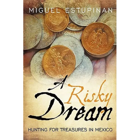A Risky Dream: Hunting for Treasures in Mexico