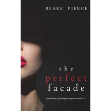 The Perfect Facade (A Jessie Hunt Psychological Suspense Thriller-Book Twelve) - Hardcover