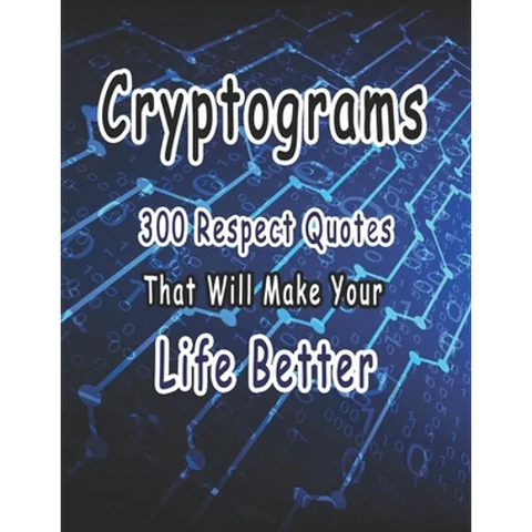 Cryptograms: 300 cryptograms puzzle books for adults large print, Respect Quotes That Will Make Your Life Better