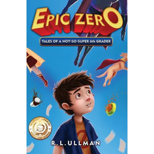 Epic Zero: Tales of a Not-So-Super 6th Grader