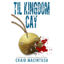 Til Kingdom Cay: A Constable Jeremiah McKay Mystery - Paperback