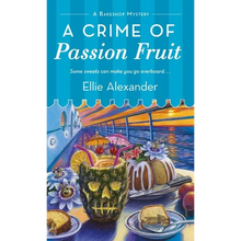A Crime of Passion Fruit: A Bakeshop Mystery