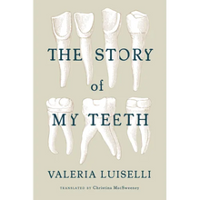 The Story of My Teeth - Paperback
