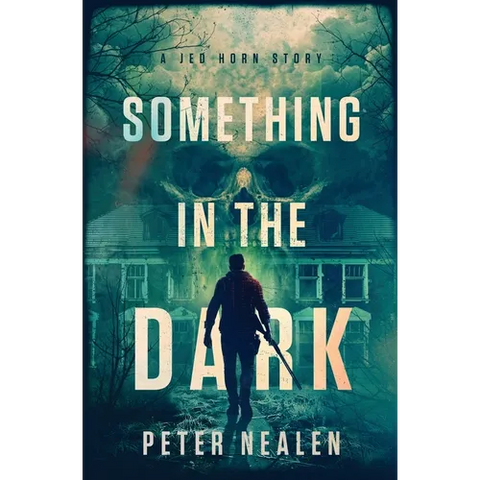 Something in the Dark: A Jed Horn Story