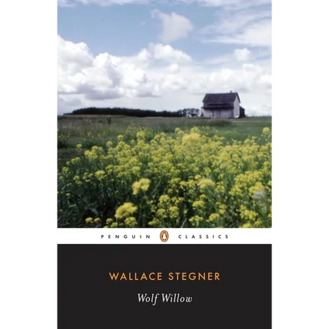 Wolf Willow: A History, a Story, and a Memory of the Last Plains Frontier