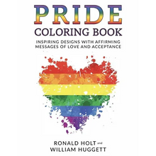 PRIDE Coloring Book: Inspiring Designs with Affirming Messages of Love and Acceptance - Paperback