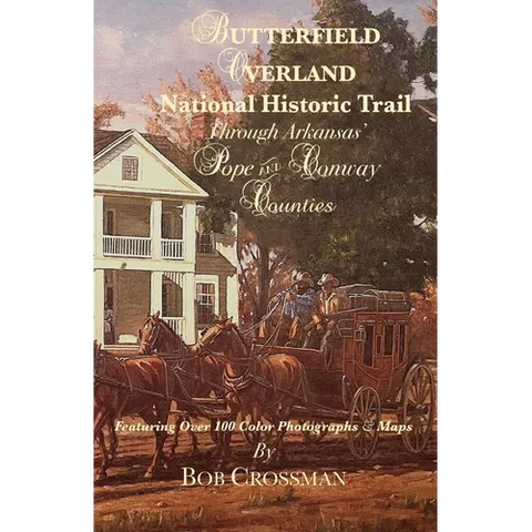 Butterfield Overland National Historic Trail Through Arkansas' Pope & Conway Counties