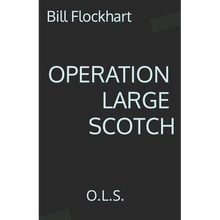 Operation Large Scotch: O.L.S. - Paperback