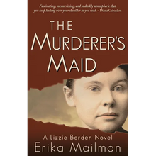 The Murderer's Maid: A Lizzie Borden Novel (Historical Murder Thriller) - Hardcover