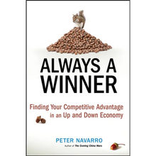 Always a Winner: Finding Your Competitive Advantage in an Up and Down Economy - Hardcover