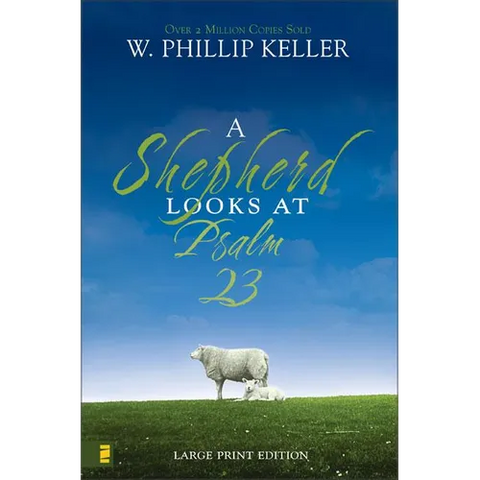 A Shepherd Looks at Psalm 23, Large Print Edition: Discovering God's Love for You
