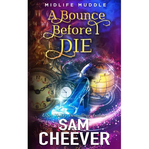 A Bounce Before I Die: A Rollicking Paranormal Women's Fiction Adventure