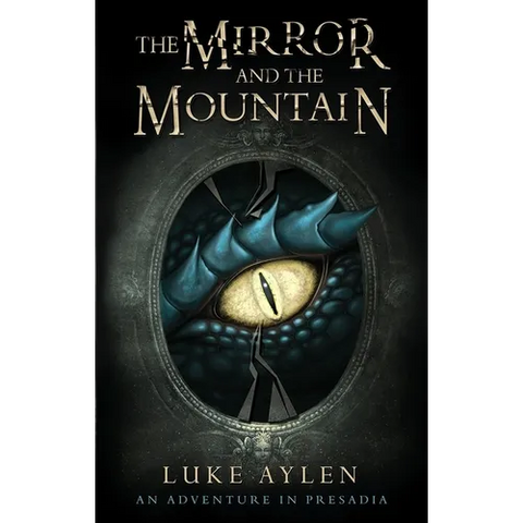 The Mirror and the Mountain: An Adventure in Presadia