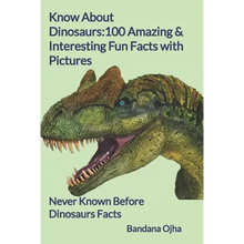 Know About Dinosaurs: 100 Amazing & Interesting Fun Facts with Pictures: 