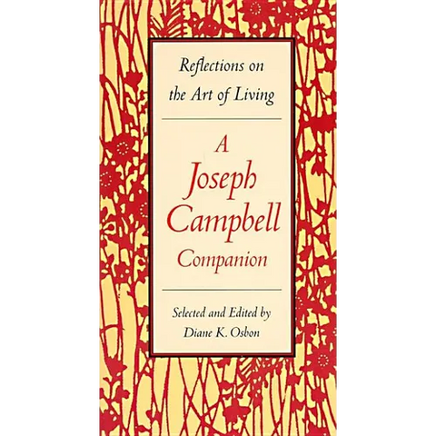 A Joseph Campbell Companion: Reflections on the Art of Living
