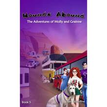 Hounds Abound: A Molly and Grainne Story (Book 5)