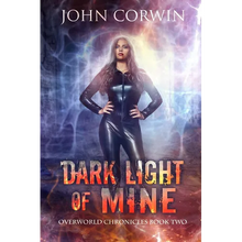 Dark Light of Mine: Book Two of the Overworld Chronicles
