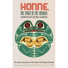 Honne, the Spirit of the Chehalis: The Indian Interpretation of the Origin of the People and Animals