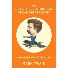 The Celebrated Jumping Frog of Calaveras County and Other Humorous Tales (Warbler Classics Annotated Edition) - Paperback