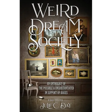 Weird Dream Society: An Anthology of the Possible & Unsubstantiated in Support of RAICES - Paperback