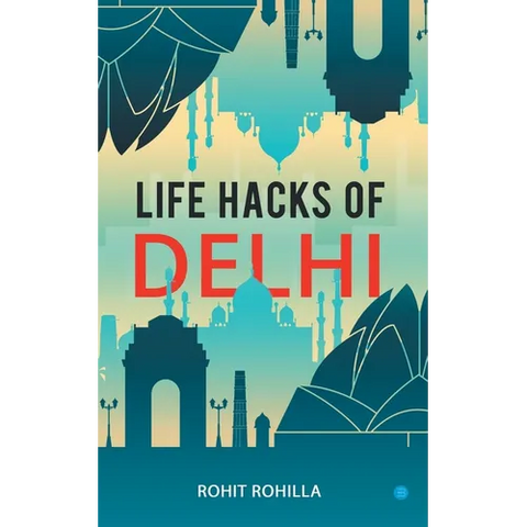Life Hacks of Delhi