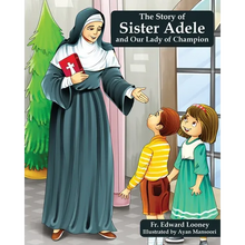 The Story of Sister Adele and Our Lady of Champion - Paperback