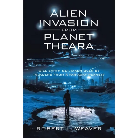 Alien Invasion from Planet Theara: Will earth get taken over by Invaders from a far-away planet?