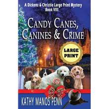 Candy Canes, Canines & Crime: A Dickens & Christie Large Print Mystery