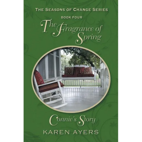 The Fragrance of Spring . . . Connie's Story: The Seasons of Change Series-Book Four