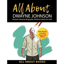 All About Dwayne Johnson: Dwayne Johnson Biography Children's Book for Kids (With Bonus! Coloring Pages and Videos)