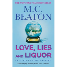 Love, Lies and Liquor: An Agatha Raisin Mystery