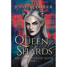 The Queen of Shards: The Chronicles of Lilith - Book I