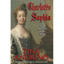 Charlotte Sophia: Myth, Madness, and the Moor - Paperback