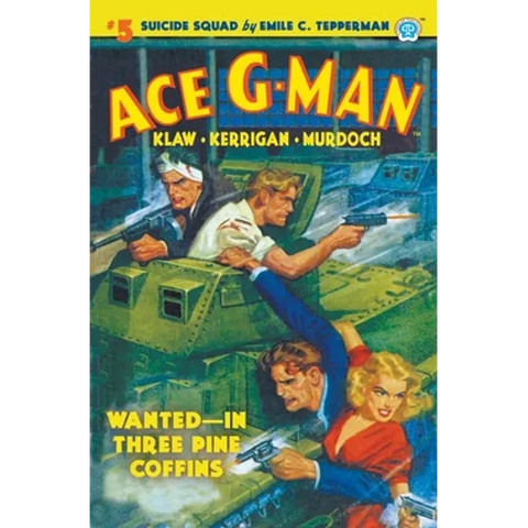 Ace G-Man #5: Wanted-In Three Pine Coffins