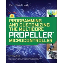 Programming and Customizing the Multicore Propeller Microcontroller: The Official Guide - Paperback