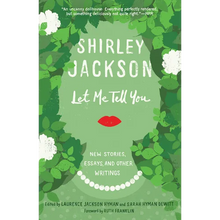 Let Me Tell You: New Stories, Essays, and Other Writings