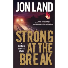 Strong at the Break: A Caitlin Strong Novel - Paperback