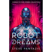 Robot Dreams: a Collection of Sci-fi Stories that Blur the Line Between Being Human and Machine - Paperback