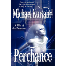 Perchance: A Tale of the Paraverse