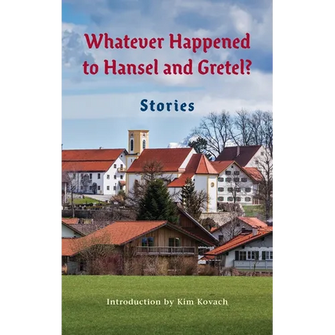 Whatever Happened to Hansel and Gretel?: Twenty-four Possible Sequels
