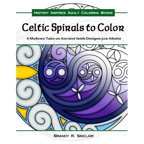 Celtic Spirals to Color: A Modern Take on Ancient Irish Designs for Adults