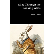Alice Through the Looking Glass - Hardcover